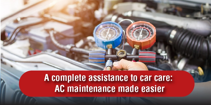 A complete assistance to car care AC maintenance made easier