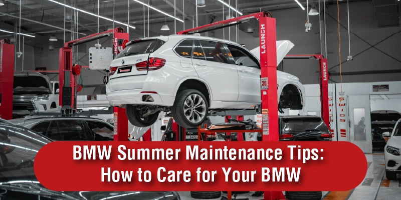 BMW Summer Maintenance Tips How to Care for Your BMW