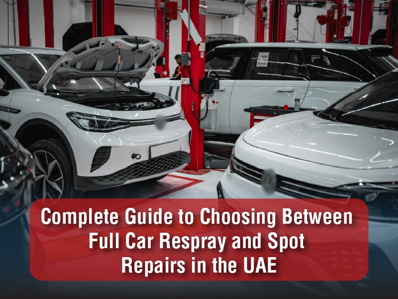 Complete Guide to Choosing Between Full Car Respray and Spot Repairs in the UAE