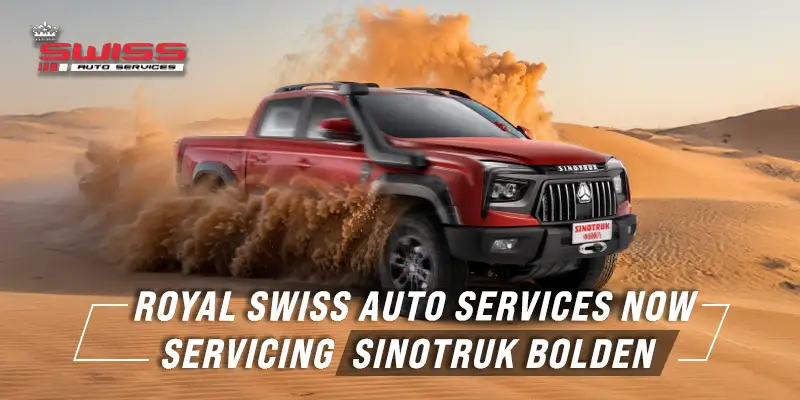 Royal Swiss Auto Services Now Servicing Sinotruk Bolden copy