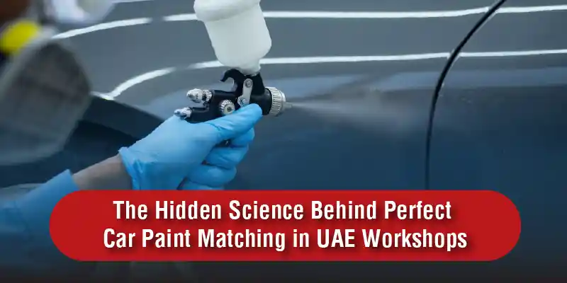 The Hidden Science Behind Perfect Car Paint Matching in UAE Workshops