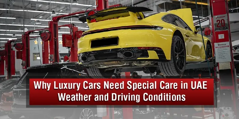 luxury-car-maintenance-uae-weather-driving-conditions